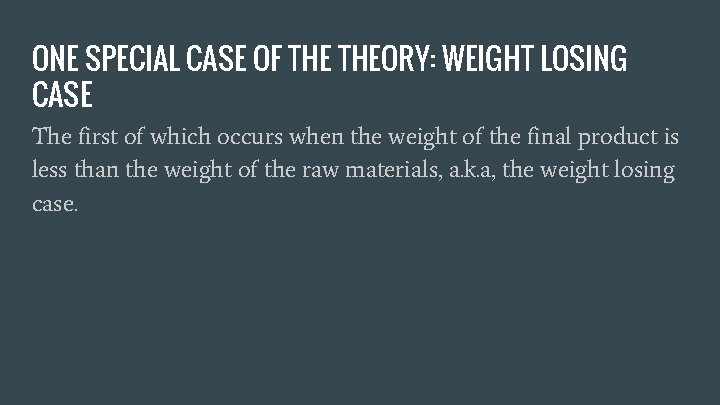 ONE SPECIAL CASE OF THEORY: WEIGHT LOSING CASE The first of which occurs when