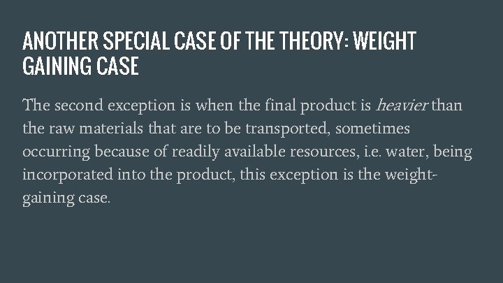 ANOTHER SPECIAL CASE OF THEORY: WEIGHT GAINING CASE The second exception is when the