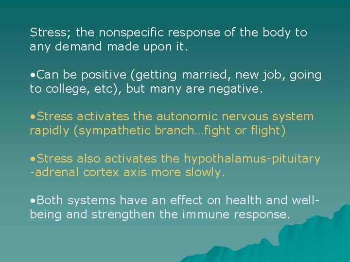 Stress; the nonspecific response of the body to any demand made upon it. •