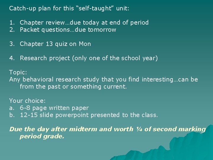 Catch-up plan for this “self-taught” unit: 1. Chapter review…due today at end of period