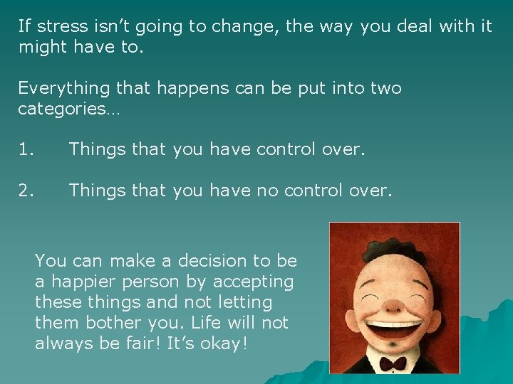 If stress isn’t going to change, the way you deal with it might have