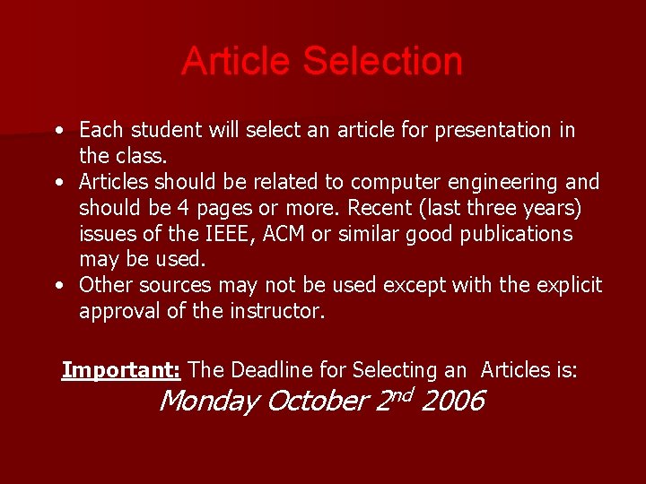 Article Selection • Each student will select an article for presentation in the class.