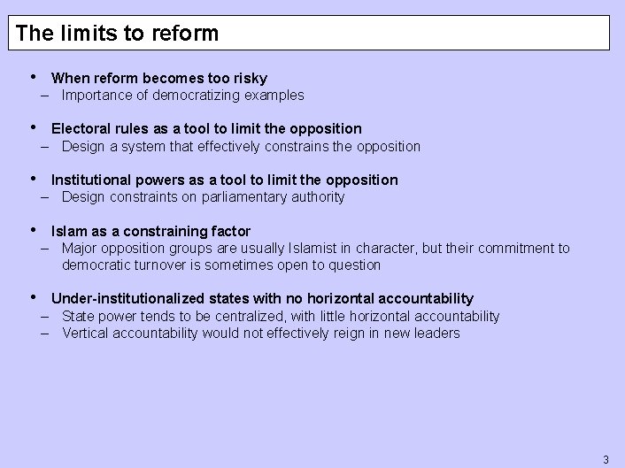 The limits to reform • When reform becomes too risky – Importance of democratizing