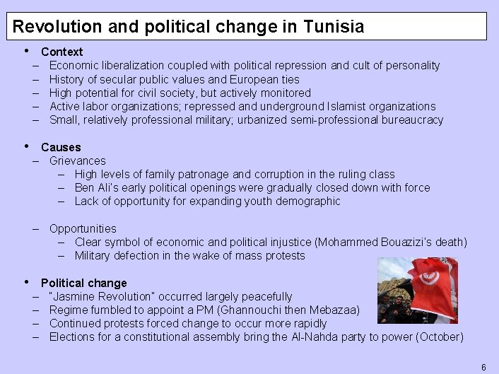 Revolution and political change in Tunisia • Context – – – Economic liberalization coupled