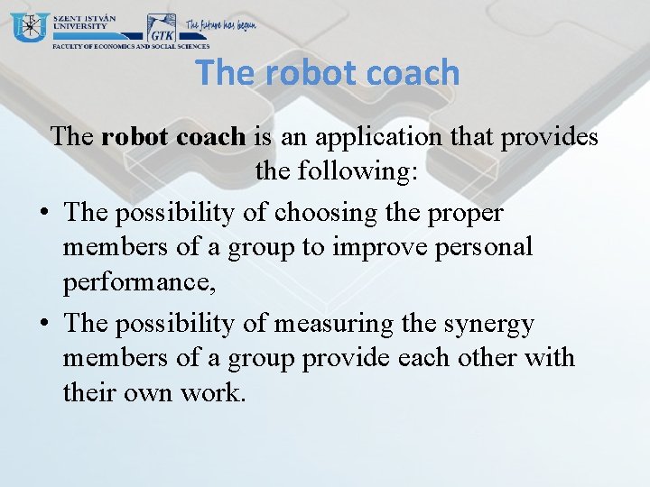 The robot coach is an application that provides the following: • The possibility of