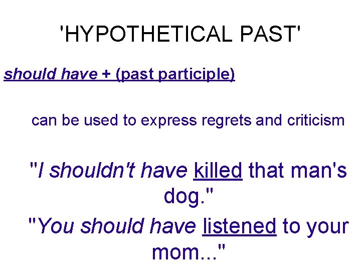 'HYPOTHETICAL PAST' should have + (past participle) can be used to express regrets and