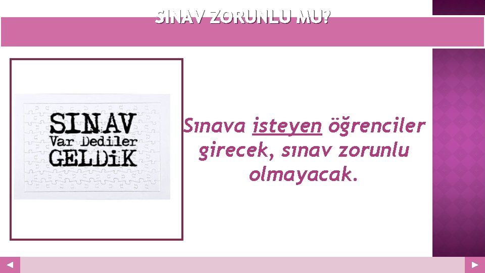 SINAV ZORUNLU MU? Your Logo Sınava isteyen öğrenciler girecek, sınav zorunlu olmayacak. COMPANY NAME