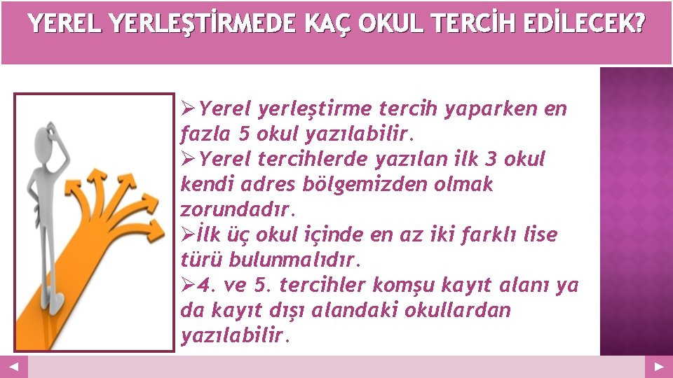 YEREL YERLEŞTİRMEDE KAÇ OKUL TERCİH EDİLECEK? Your Logo ØYerel yerleştirme tercih yaparken en fazla