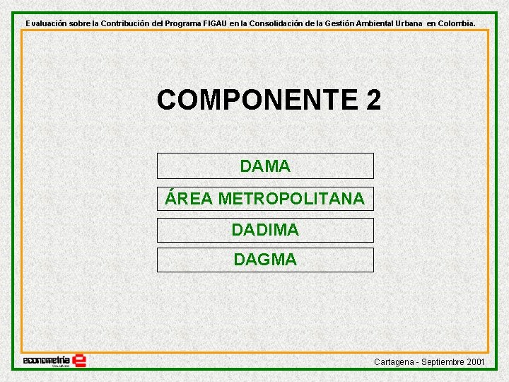 Evaluación sobre la Contribución del Programa FIGAU en la Consolidación de la Gestión Ambiental