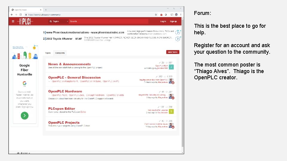 Forum: This is the best place to go for help. Register for an account