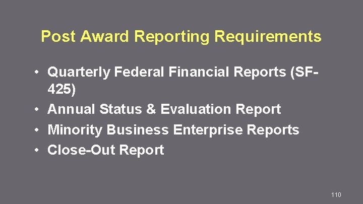 Post Award Reporting Requirements • Quarterly Federal Financial Reports (SF 425) • Annual Status