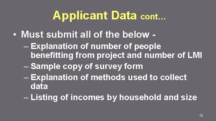 Applicant Data cont… • Must submit all of the below – Explanation of number