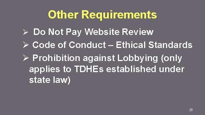 Other Requirements Ø Do Not Pay Website Review Ø Code of Conduct – Ethical