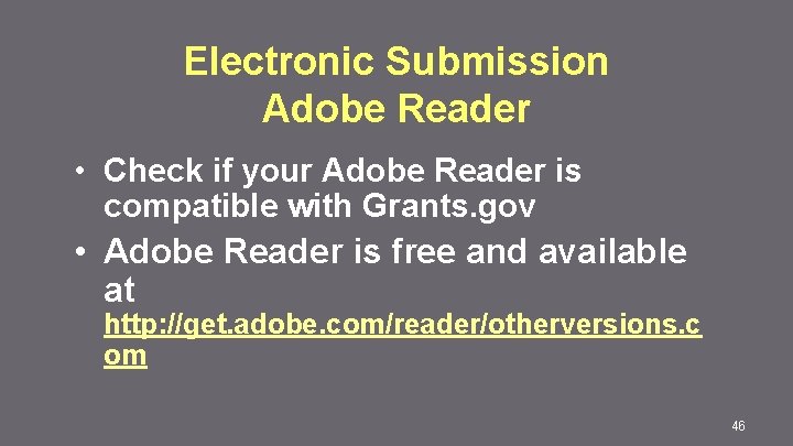 Electronic Submission Adobe Reader • Check if your Adobe Reader is compatible with Grants.