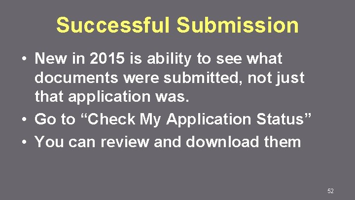 Successful Submission • New in 2015 is ability to see what documents were submitted,