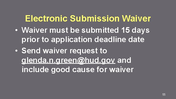 Electronic Submission Waiver • Waiver must be submitted 15 days prior to application deadline