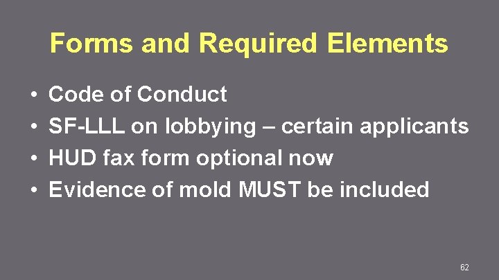 Forms and Required Elements • • Code of Conduct SF-LLL on lobbying – certain