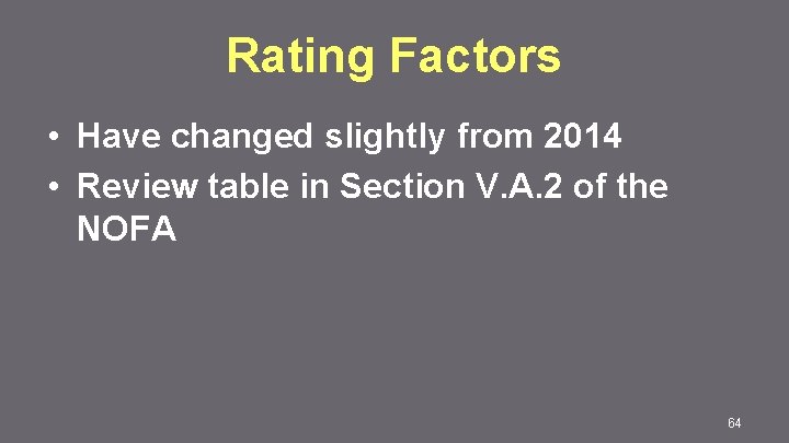 Rating Factors • Have changed slightly from 2014 • Review table in Section V.