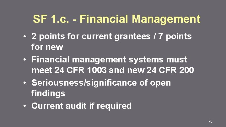 SF 1. c. - Financial Management • 2 points for current grantees / 7