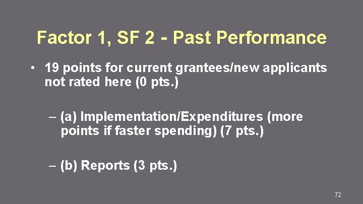 Factor 1, SF 2 - Past Performance • 19 points for current grantees/new applicants