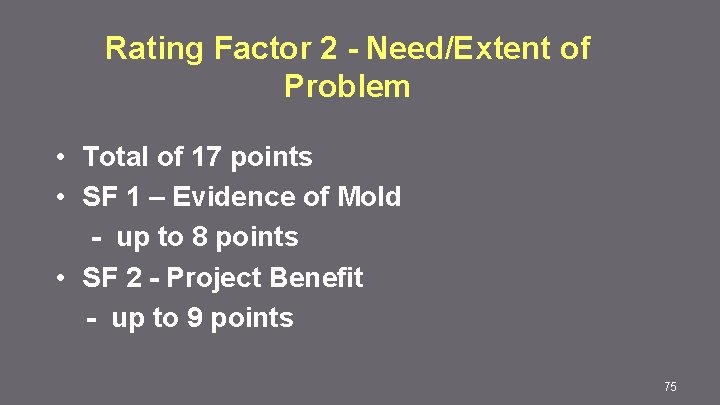 Rating Factor 2 - Need/Extent of Problem • Total of 17 points • SF