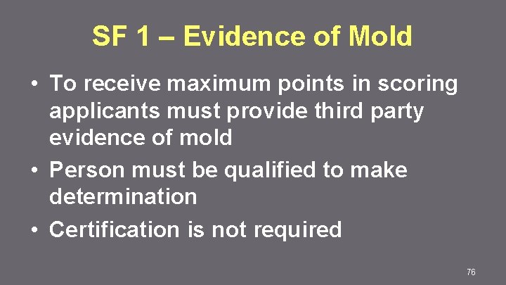 SF 1 – Evidence of Mold • To receive maximum points in scoring applicants