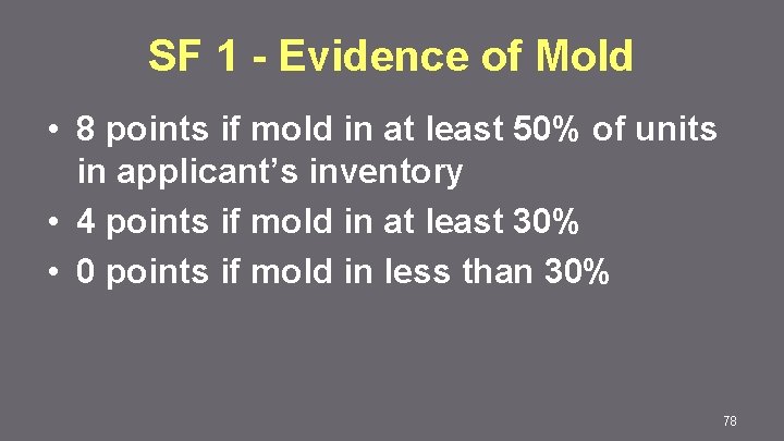 SF 1 - Evidence of Mold • 8 points if mold in at least