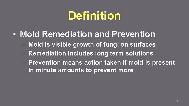 Definition • Mold Remediation and Prevention – Mold is visible growth of fungi on