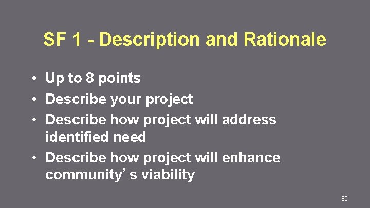 SF 1 - Description and Rationale • Up to 8 points • Describe your