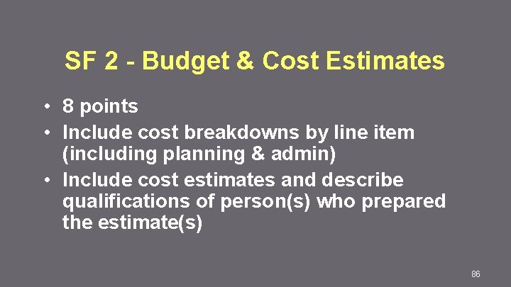 SF 2 - Budget & Cost Estimates • 8 points • Include cost breakdowns