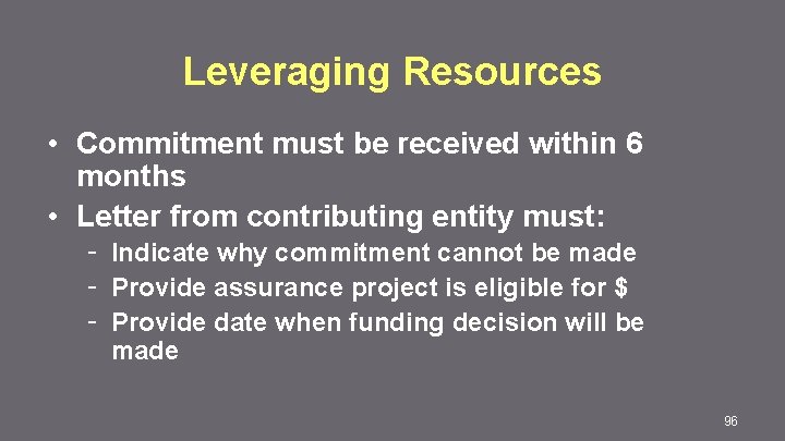 Leveraging Resources • Commitment must be received within 6 months • Letter from contributing