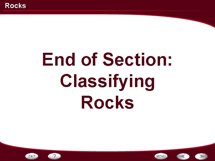 Rocks End of Section: Classifying Rocks 