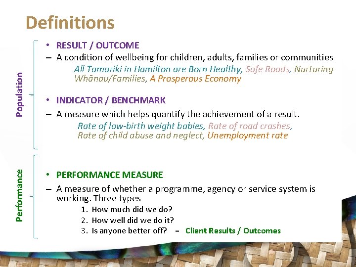 Performance Population Definitions • RESULT / OUTCOME – A condition of wellbeing for children,