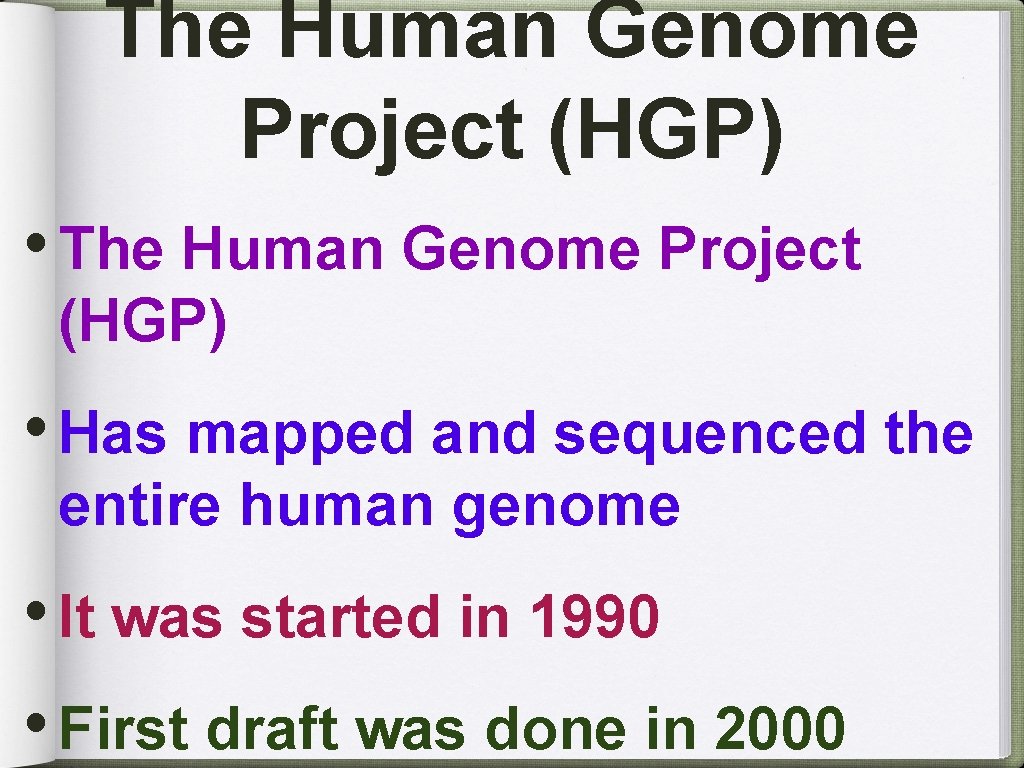 The Human Genome Project (HGP) • The Human Genome Project (HGP) • Has mapped