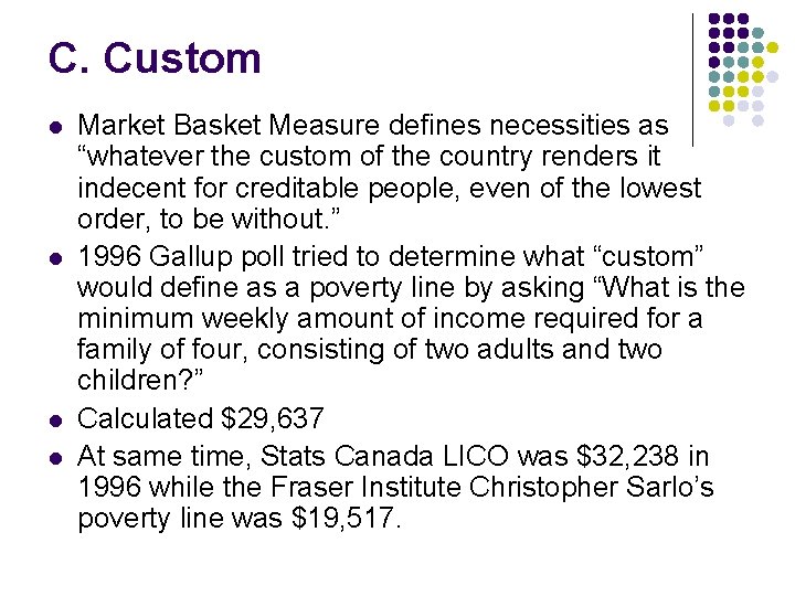 C. Custom l l Market Basket Measure defines necessities as “whatever the custom of