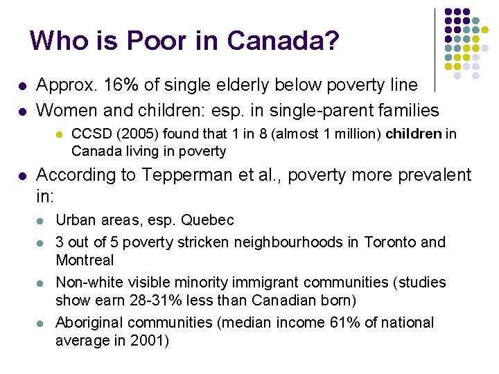 Who is Poor in Canada? l l Approx. 16% of single elderly below poverty