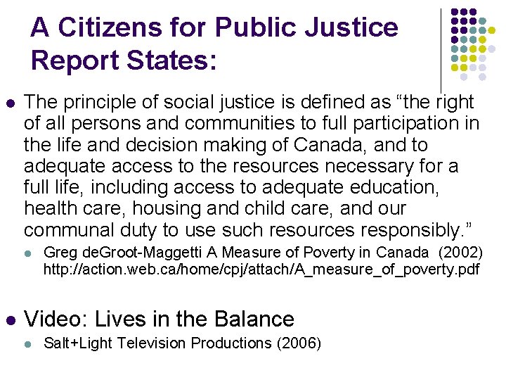 A Citizens for Public Justice Report States: l The principle of social justice is