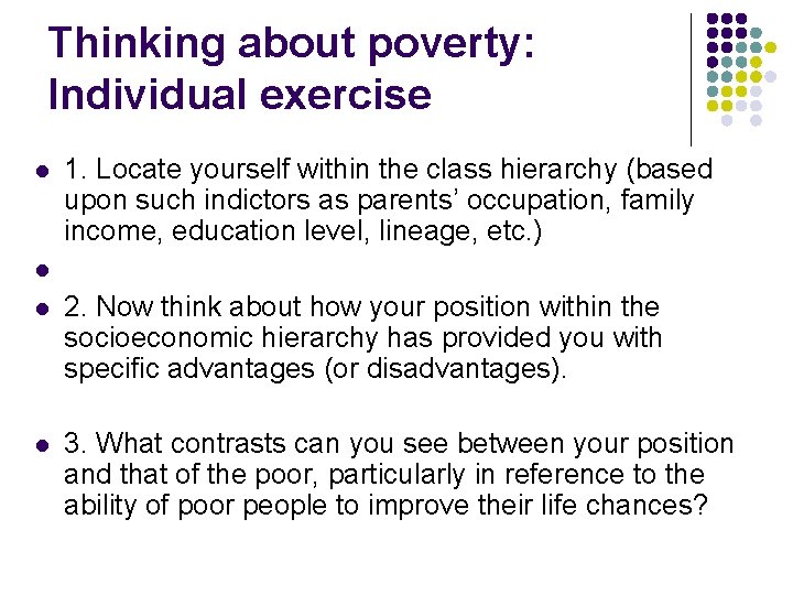Thinking about poverty: Individual exercise l 1. Locate yourself within the class hierarchy (based