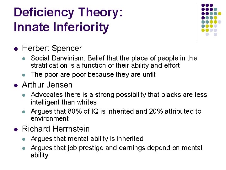 Deficiency Theory: Innate Inferiority l Herbert Spencer l l l Arthur Jensen l l