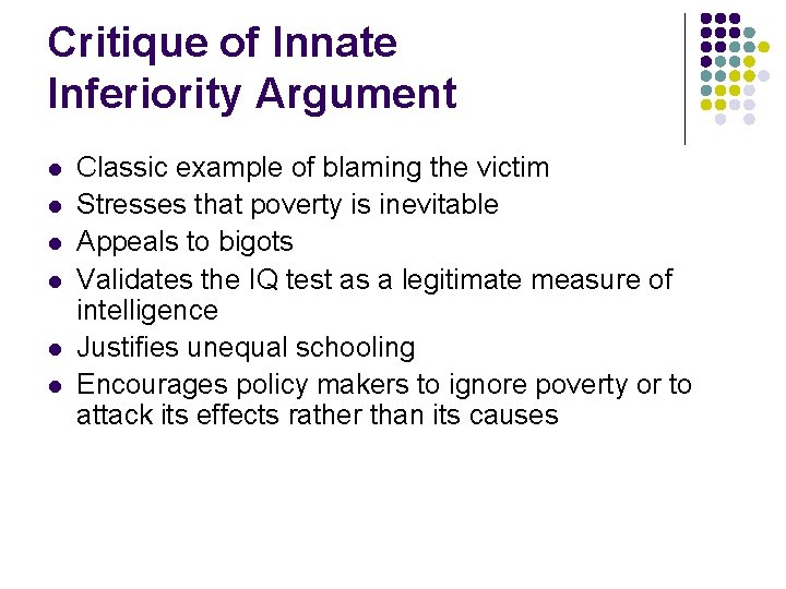 Critique of Innate Inferiority Argument l l l Classic example of blaming the victim