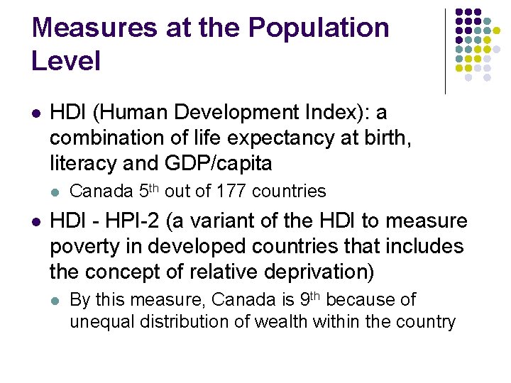 Measures at the Population Level l HDI (Human Development Index): a combination of life