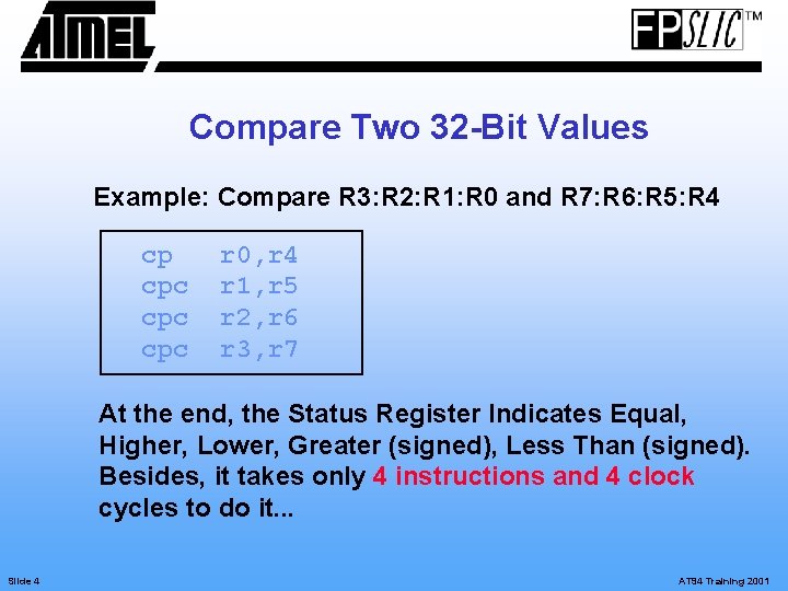 Compare Two 32 -Bit Values Example: Compare R 3: R 2: R 1: R