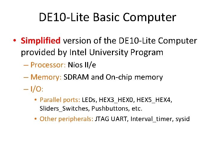 DE 10 -Lite Basic Computer • Simplified version of the DE 10 -Lite Computer