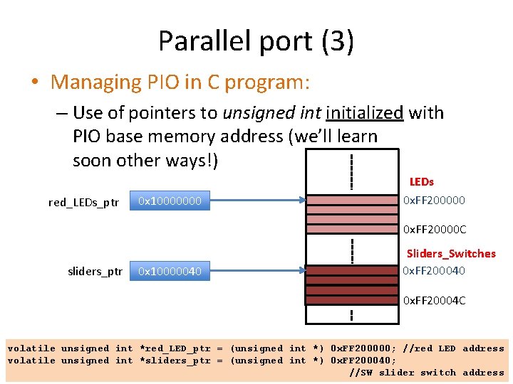 Parallel port (3) • Managing PIO in C program: – Use of pointers to