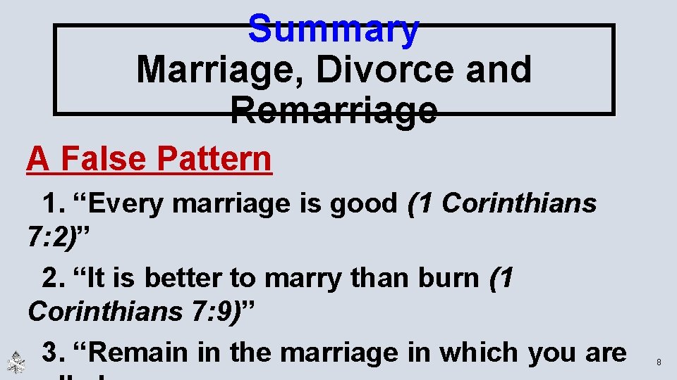 Summary Marriage, Divorce and Remarriage A False Pattern 1. “Every marriage is good (1