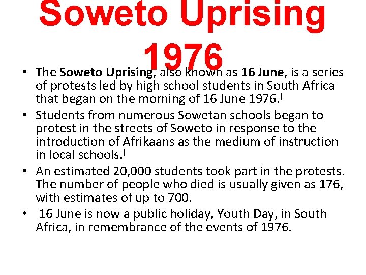 Soweto Uprising 1976 • The Soweto Uprising, also known as 16 June, is a