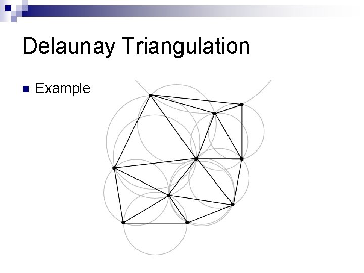 Delaunay Triangulation n Example 