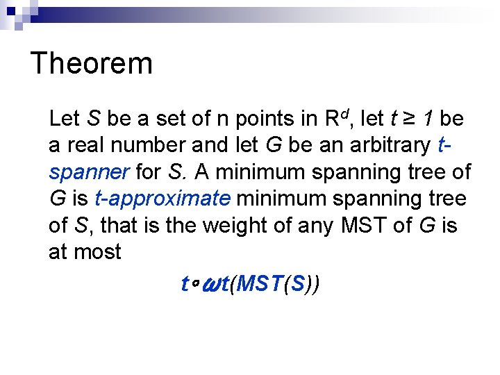 Theorem Let S be a set of n points in Rd, let t ≥