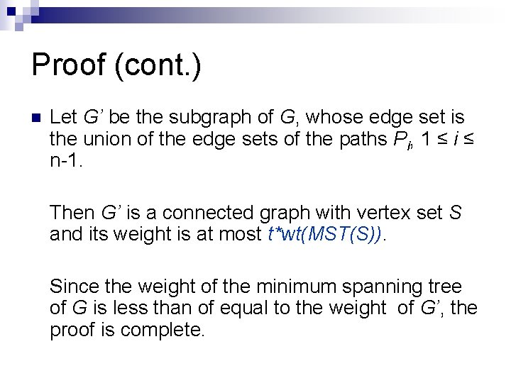 Proof (cont. ) n Let G’ be the subgraph of G, whose edge set