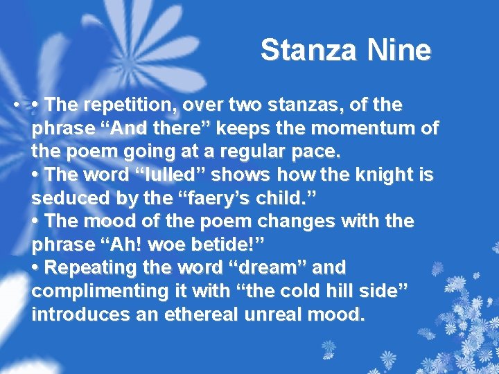 Stanza Nine • • The repetition, over two stanzas, of the phrase “And there”